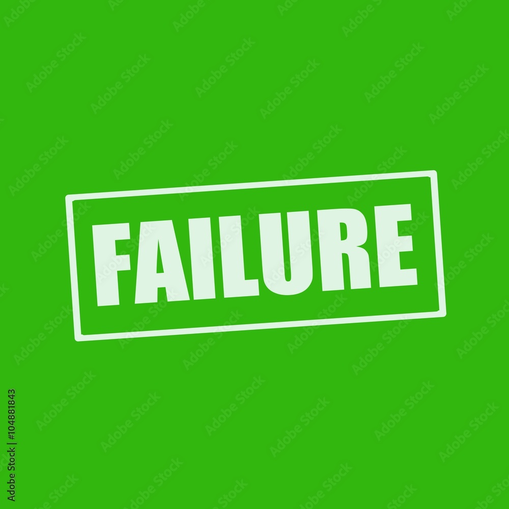 Fototapeta premium Failure white wording on rectangle green background