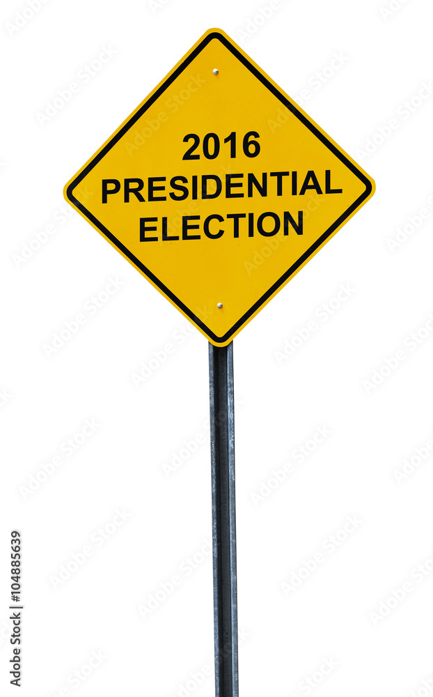 sign with presidential election 2016 sign with presidential election 2016