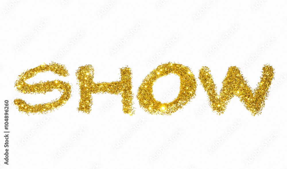 Word Show of golden glitter sparkle on white background Word Show of golden glitter sparkle on white background