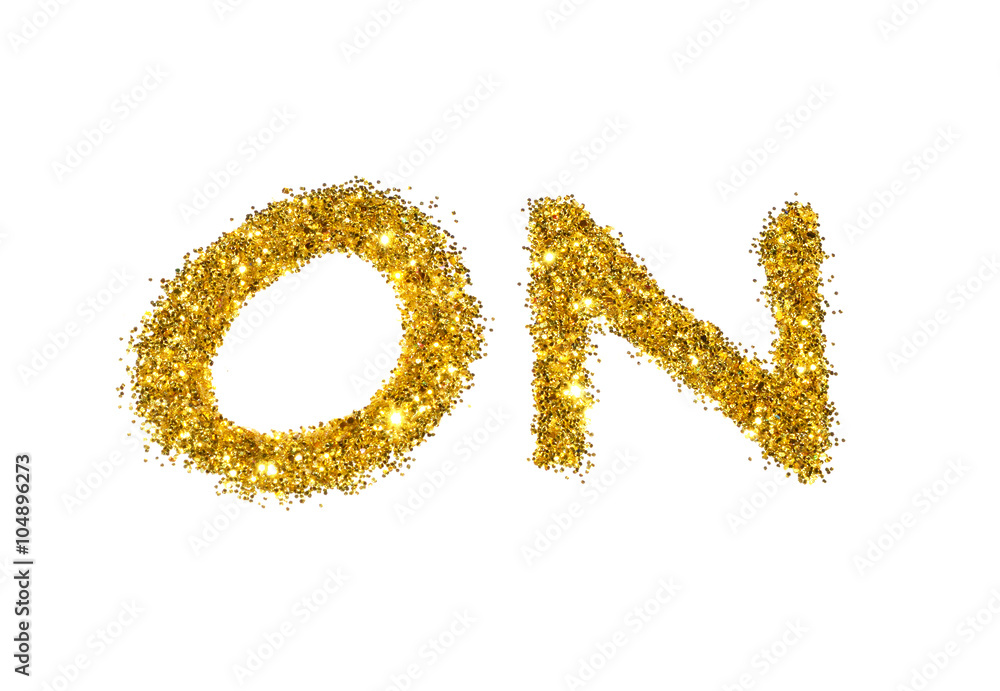Word On of gold glitter on white background Word On of gold glitter on white background