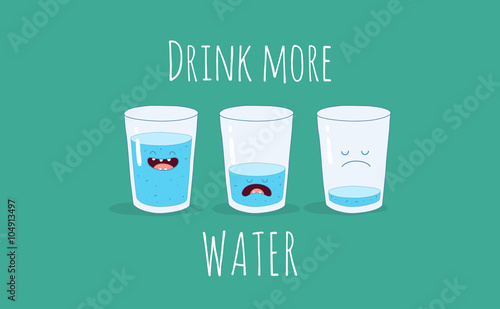 Vector motivation card with the inscription drink more water. Funny glass of water. Use for card, poster, banner, web design and print on t-shirt. Easy to edit. Vector illustration.