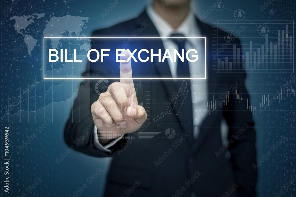 Businessman hand touching BILL OF EXCHANG button on virtual scr Businessman hand touching BILL OF EXCHANG button on virtual scr