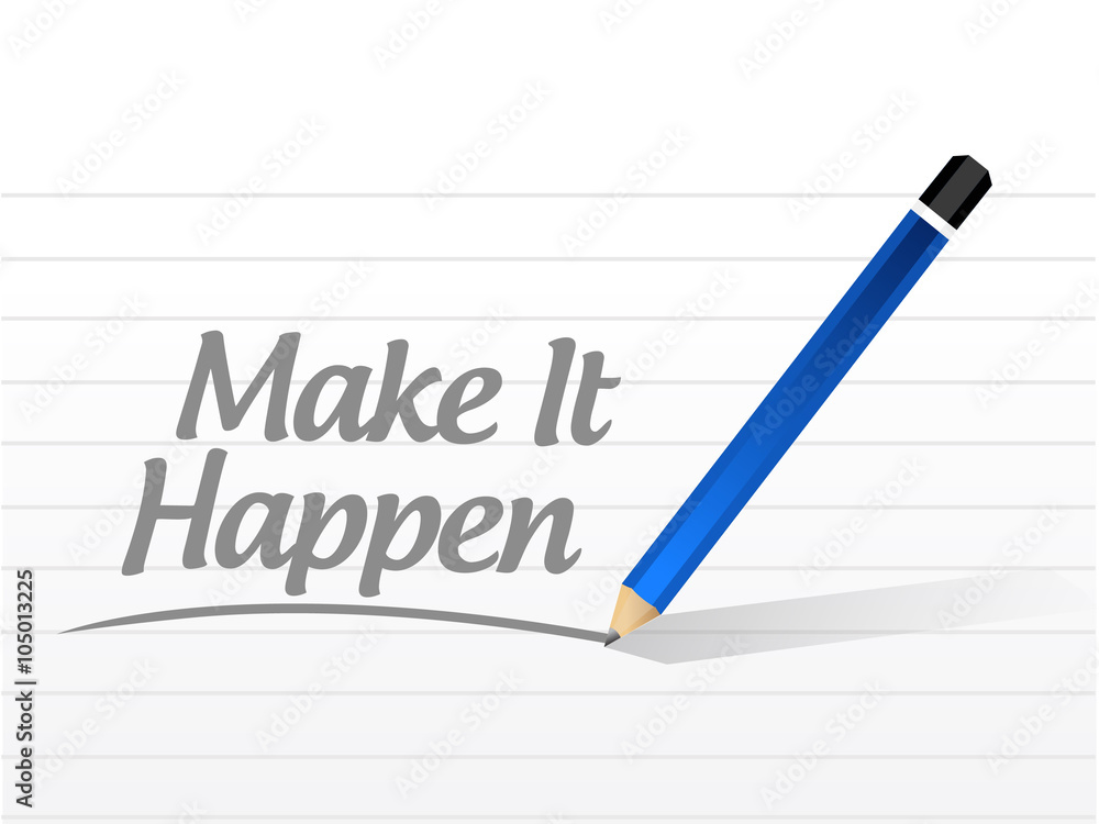 make it happening message sign concept make it happening message sign concept