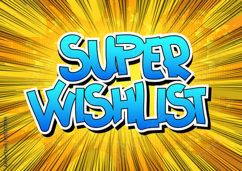 Super Wishlist - Comic book style word.
