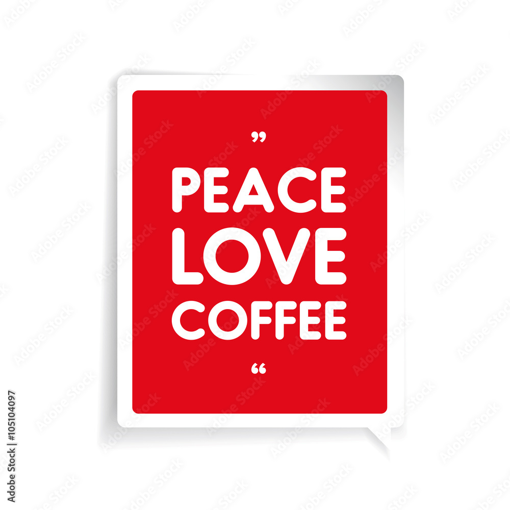 Peace, love, coffee quote Peace, love, coffee quote