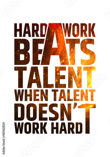 Hard work beats talent motivational inspiring poster on fire background