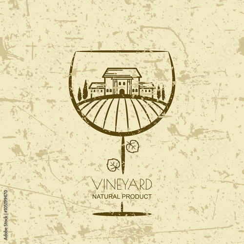 Tuscany landscape with vineyard fields, villa, trees in wine glass shape.  Vector rural landscape on grunge background. Concept for wine list, bar or restaurant menu, labels and package.
