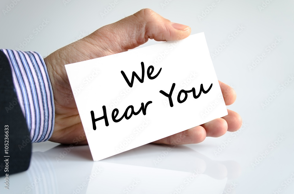 We hear you text concept We hear you text concept