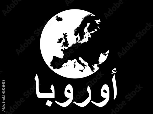 Black and white map of Europe and text 'Europe' written in arabic language as metaphor for Muslim population growth in Europe
