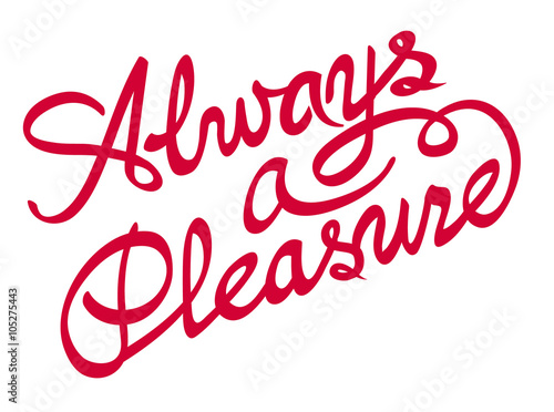 always pleasure inscription