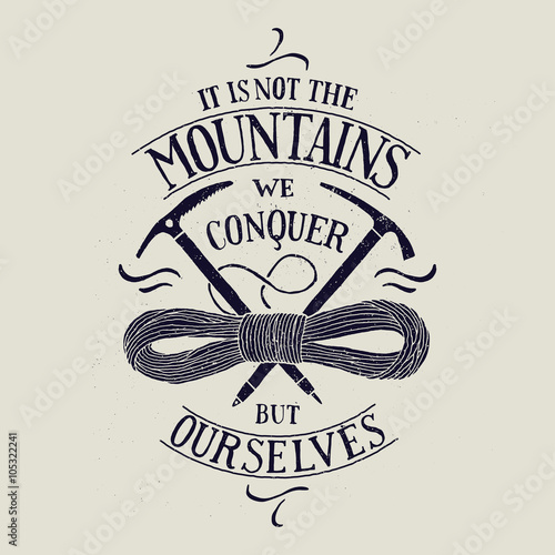 hiking motivational label. hipster lettering with rope and piolets