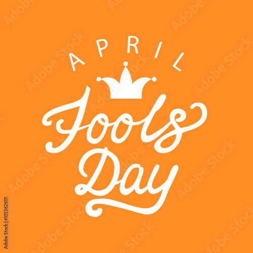 April fools day hand drawn calligraphy lettering on orange background. Calligraphy inscription for card, label, print, poster.