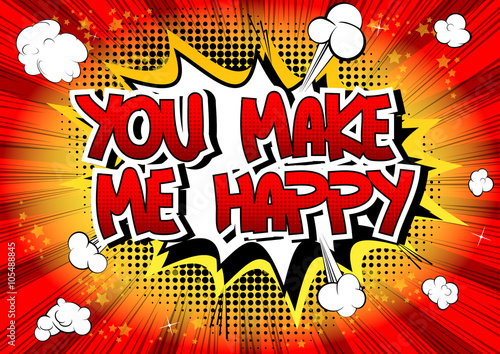 You make me happy - Comic book style word.