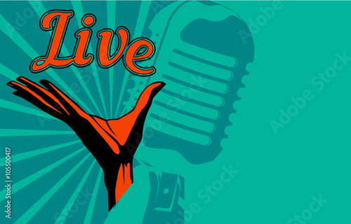 Vector arm holding lettering "Live" and retro mic on the background. Music poster design template.