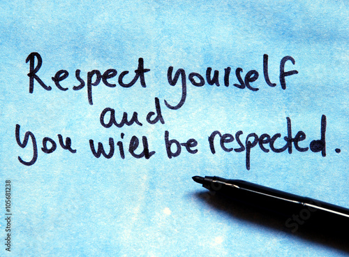 respect yourself and you will be respected photo