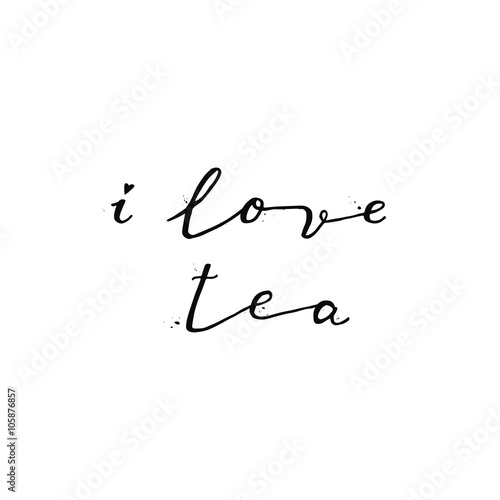 I love tea black ink handwritten lettering with drops. Perfect for your design!