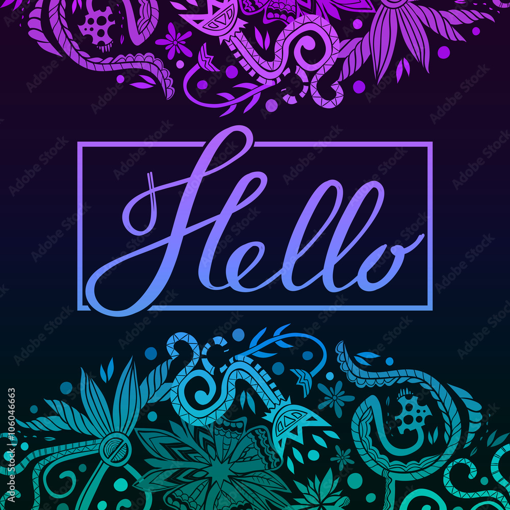 Hand drawn lettering Hello on floral doodle dark background, hand-drawn flourish border, place for text, EPS 10 Hand drawn lettering Hello on floral doodle dark background, hand-drawn flourish border, place for text, EPS 10