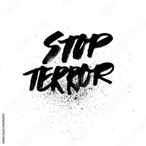 Stop terror. Handdrawn brush ink lettering