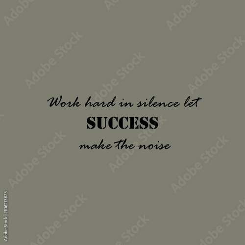 Work hard in silence let success make the noise text