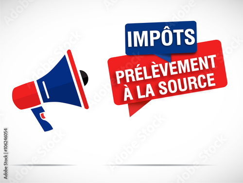 mégaphone : impôts prélèvement à la source