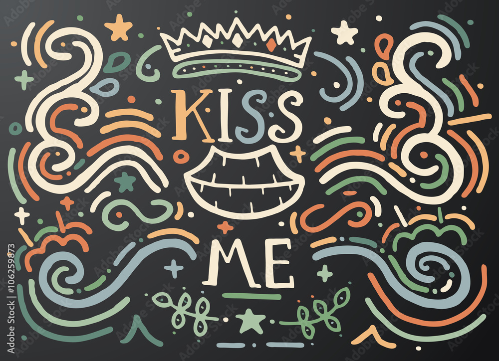 Kiss me. Hand drawn vintage print with decorative outline text.