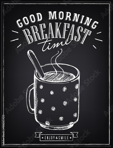 Positive vintage poster with big cup of tea or coffee. Title Good Morning. Breakfast time