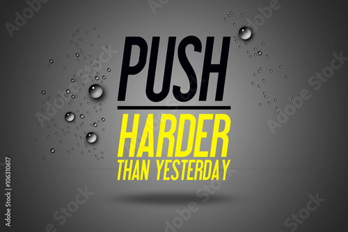 Push Harder Than Yesterday - Advertisement Quotes Workout Sports - Motivation - Fitness Center - Motivational Quote - Sport Illustration - Inspirational - Card Calligraphy Art - Typography
