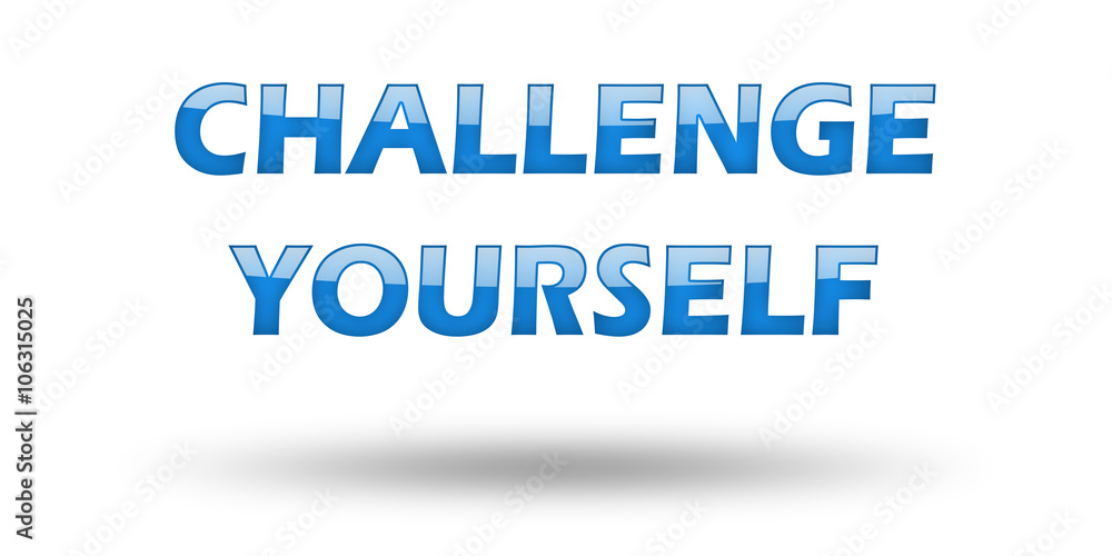 Text Challenge Yourself with blue letters and shadow. Text Challenge Yourself with blue letters and shadow.