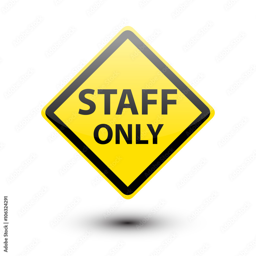 Staff only text on yellow sign Staff only text on yellow sign