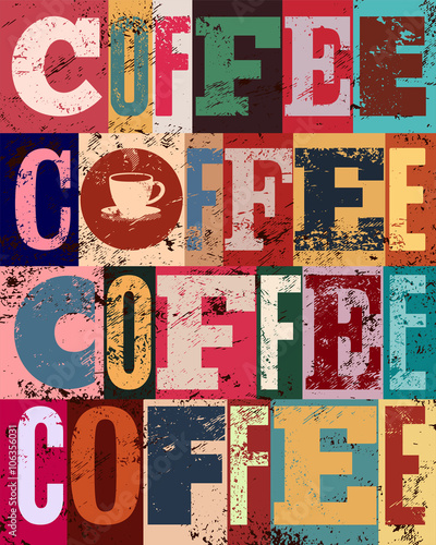 Coffee typographical vintage style grunge poster. Retro vector illustration.