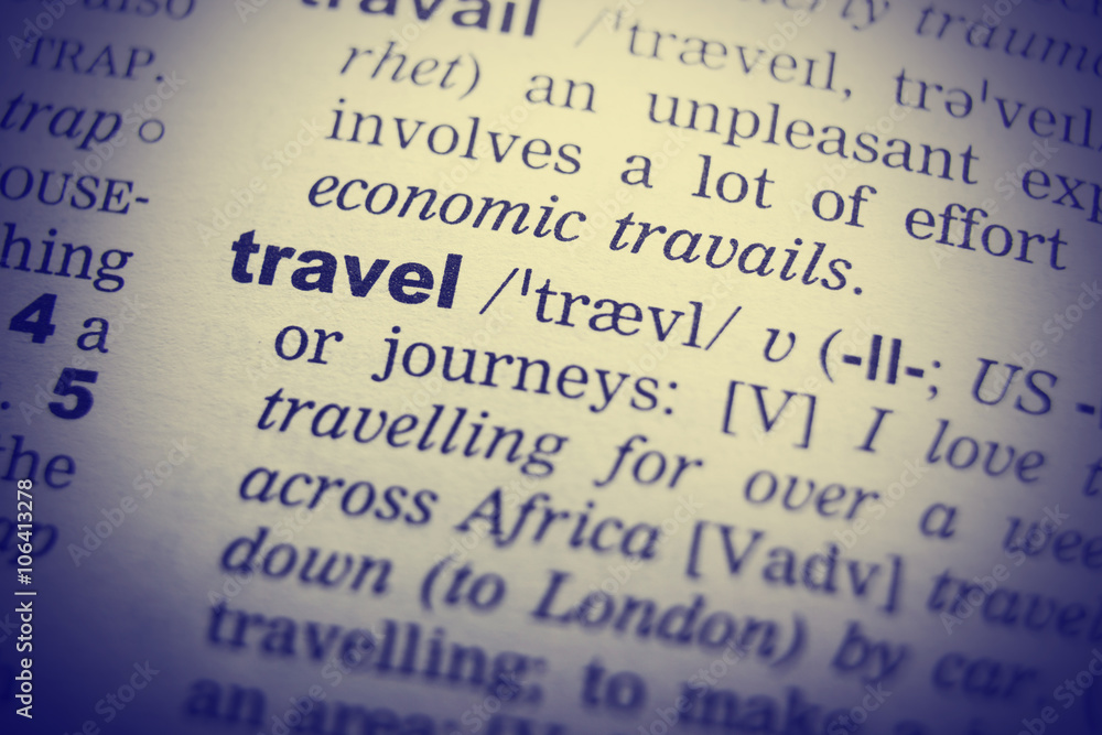 Travel Word Definition Text in Dictionary Page Travel Word Definition Text in Dictionary Page