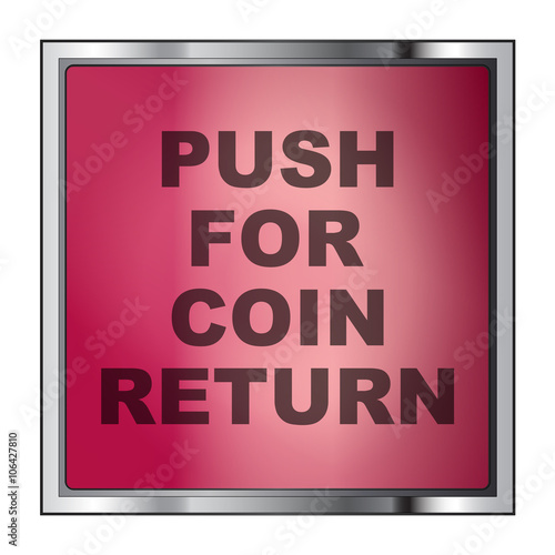 Push For Coin Return
