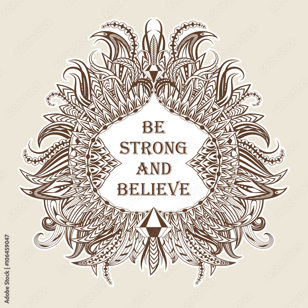 Motivation be strong and believe in ethnic frame. 
