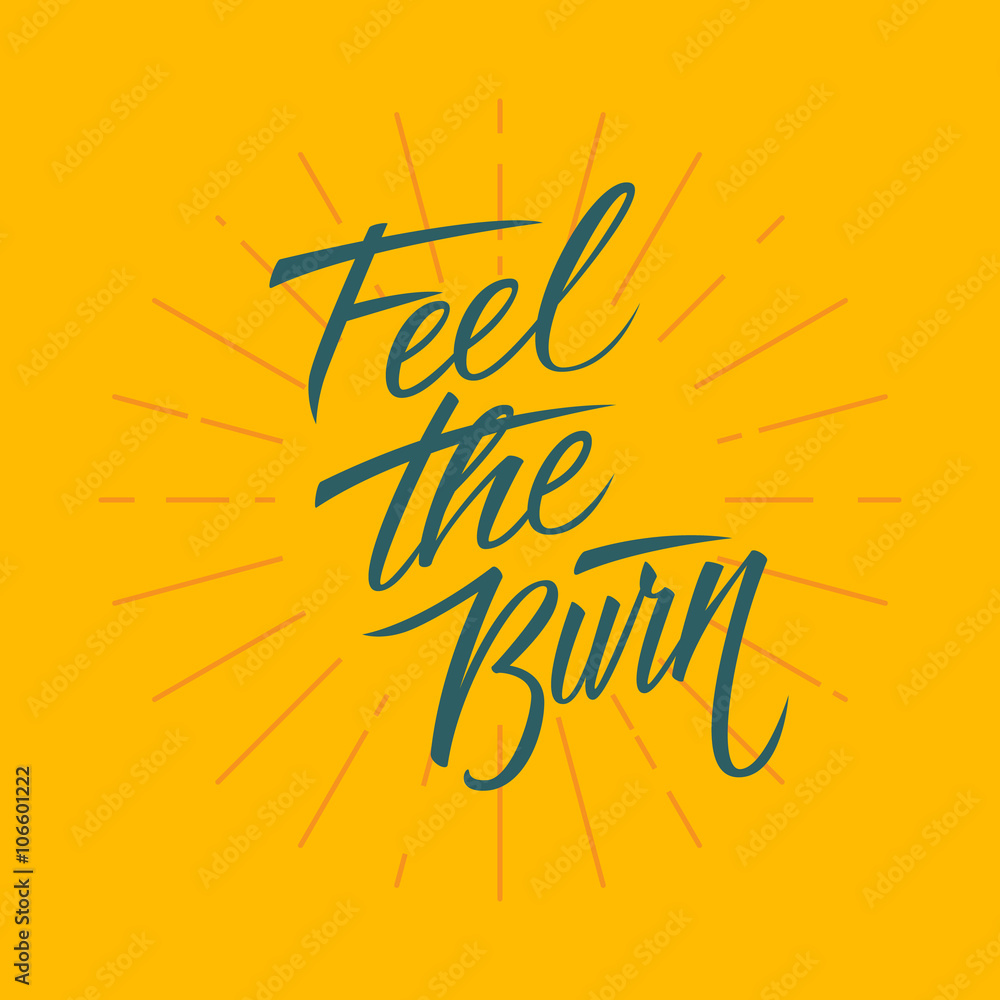 Feel the burn. Workout and fitness motivation quote. Vector lettering ...