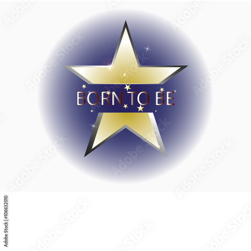 background with star and born to be word