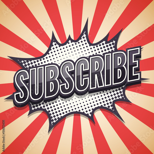 Message Subscribe, Comic Speech Bubble, Vector illustration.
