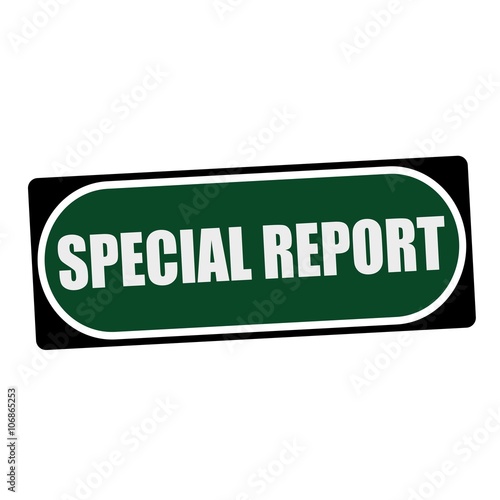 SPECIAL REPORT white wording on green background black frame