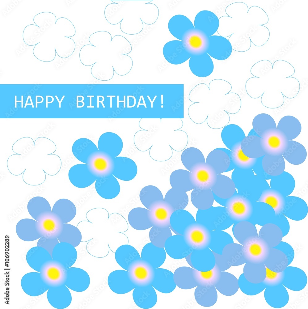 Greeting card Happy birthday. Blue flowers of forget me not on white background. Vector, typography banner