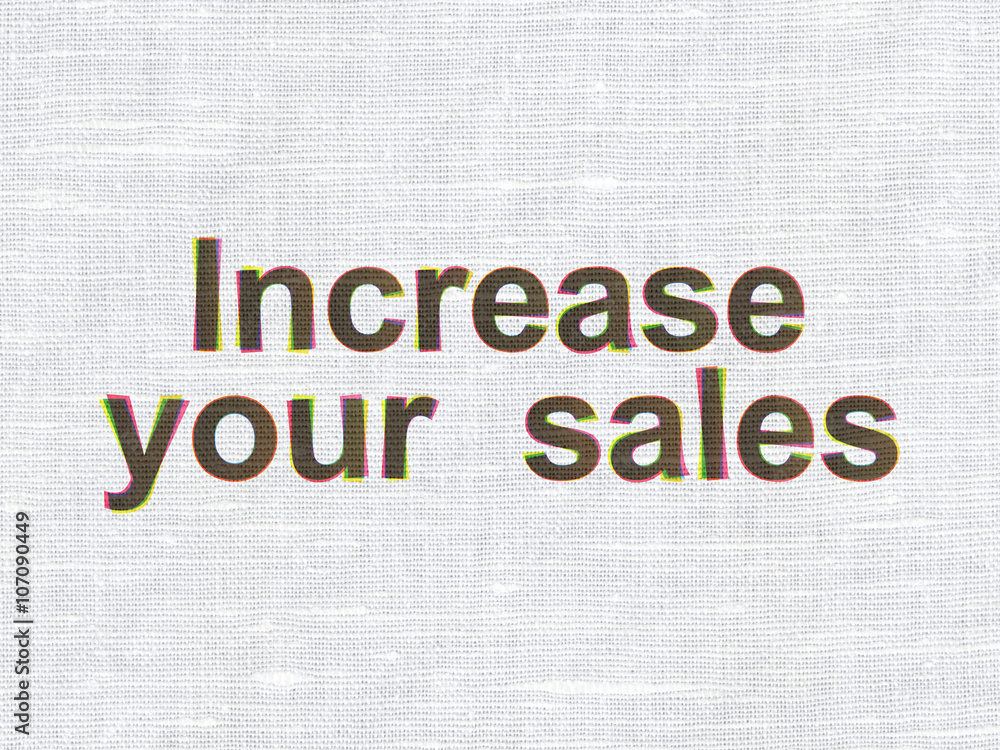 Finance concept: Increase Your Sales on fabric texture background Finance concept: Increase Your Sales on fabric texture background
