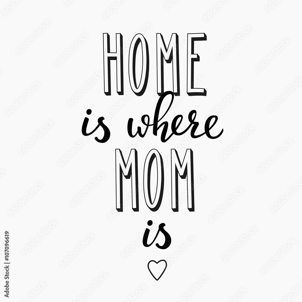 Home is where Mom is typography Home is where Mom is typography