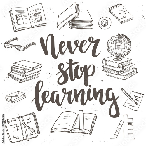 Never Stop Learning.  Hand drawn typography poster.
