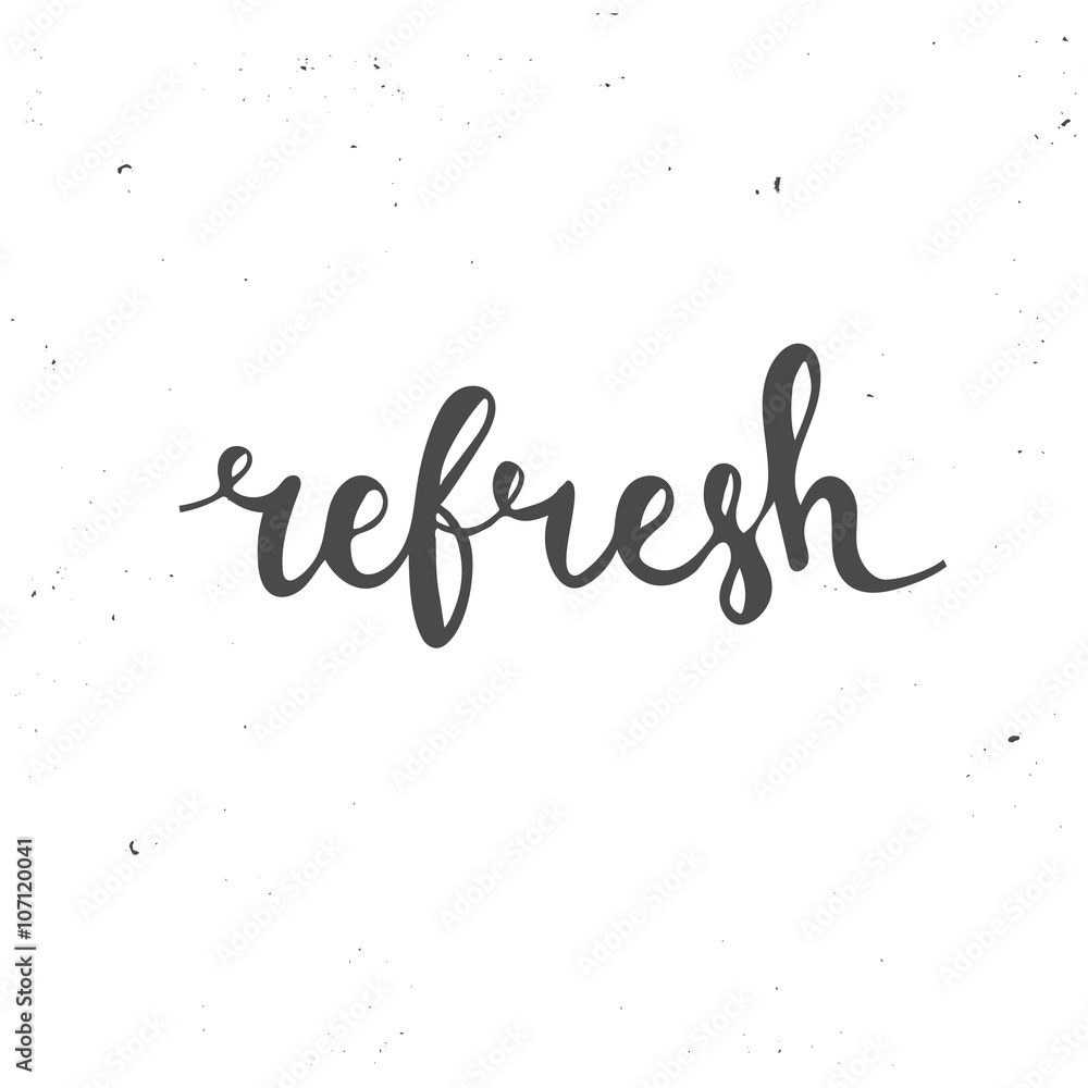 Refresh. Hand drawn typography poster.