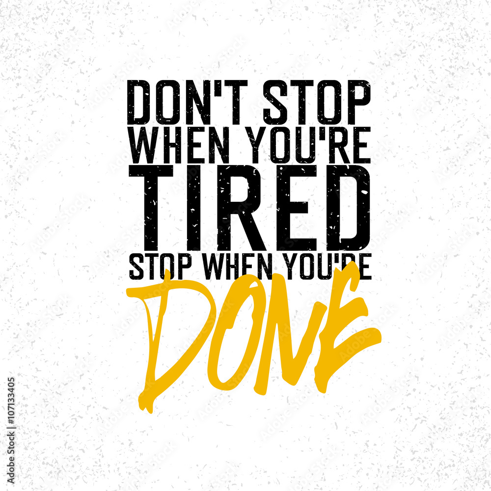 Fototapeta Motywacyjny plakat z napisem "Nie zatrzymuj się, gdy jesteś zmęczony