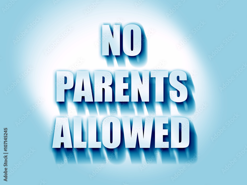 No parents allowed sign