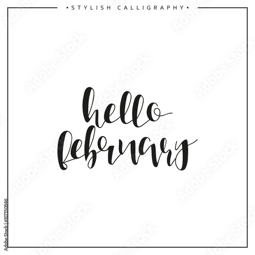 Hello february. Winter. Time of the year. Calligraphy phrase in english handmade. Stylish  modern calligraphic. Elite calligraphy. Quote. Search for design of brochures  posters web design.  Calendar.