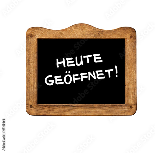 Schild- Heute Geöffnet