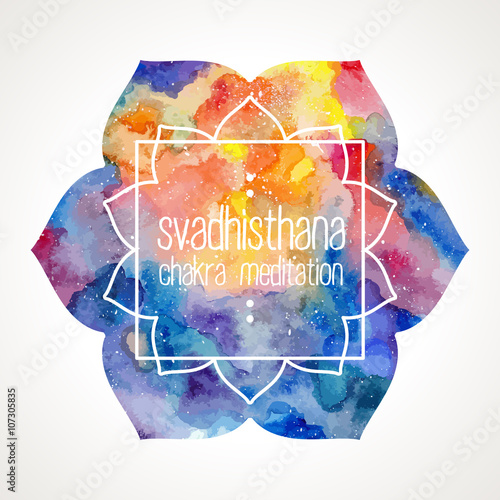 Chakra Svadhisthana flower icon, ayurvedic symbol and frame for text. Watercolor bright texture. Frame and text edited in vector