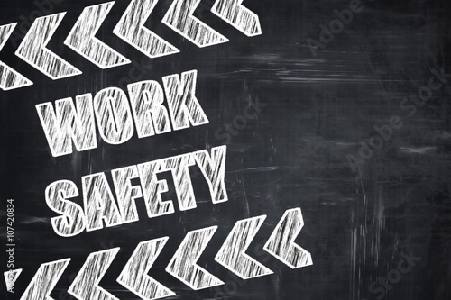 Chalkboard writing: Work safety sign