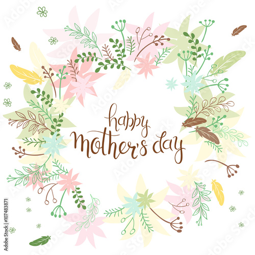 vector hand drawn lettering circled composition surround with branches, swirls, flowers and quote - happy mothers day. Can be used as card or poster