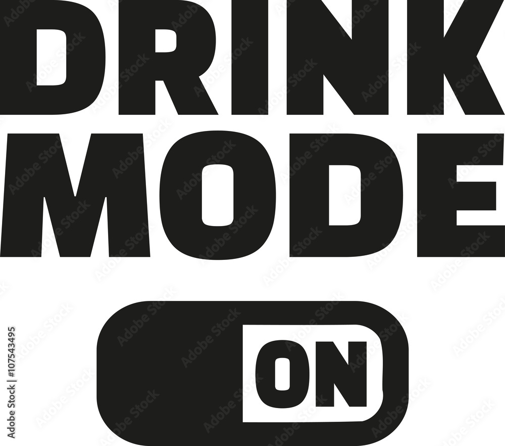 Drink mode on Drink mode on